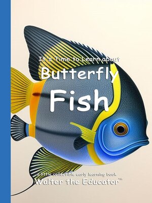 cover image of It's Time to Learn about Butterfly Fish